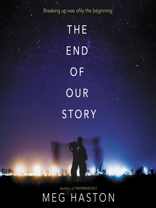 Title details for The End of Our Story by Meg Haston - Available